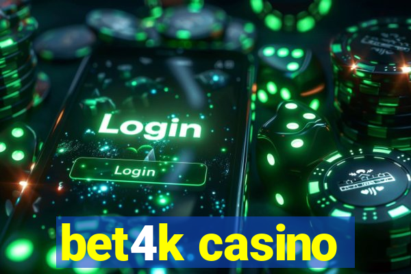 bet4k casino